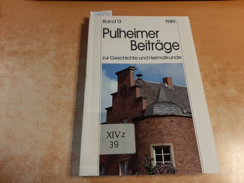 Pulheimer Beiträge zur Geschichte und Heimatkunde (Band 13, Jahresgabe 1989) - Hermann Daners (Schriftleitung)