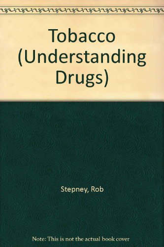 Tobacco (Understanding Drugs) - Stepney, Rob