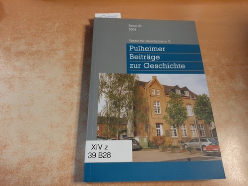 Pulheimer Beiträge zur Geschichte und Heimatkunde (Band 28, Jahresgabe 2004) - Hermann Daners (Schriftleitung)