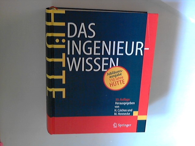 Das Ingenieurwissen. Hrsg.: Akademischer Verein Hütte e.V., Berlin. - Czichos, Horst Hrsg. und Manfred Hennecke Hrsg.