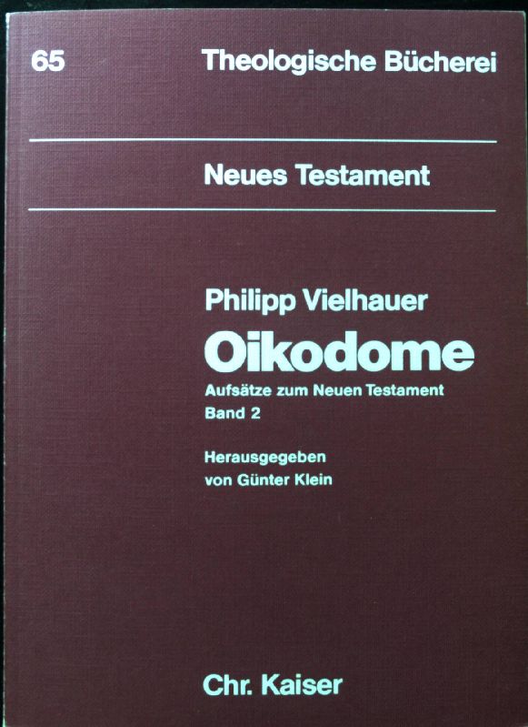 Oikodome. Aufsätze zum Neuen Testament. Bd. 2. Theologische Bücherei ; Bd. 65 : Neues Testament - Vielhauer, Philipp und Günter Klein