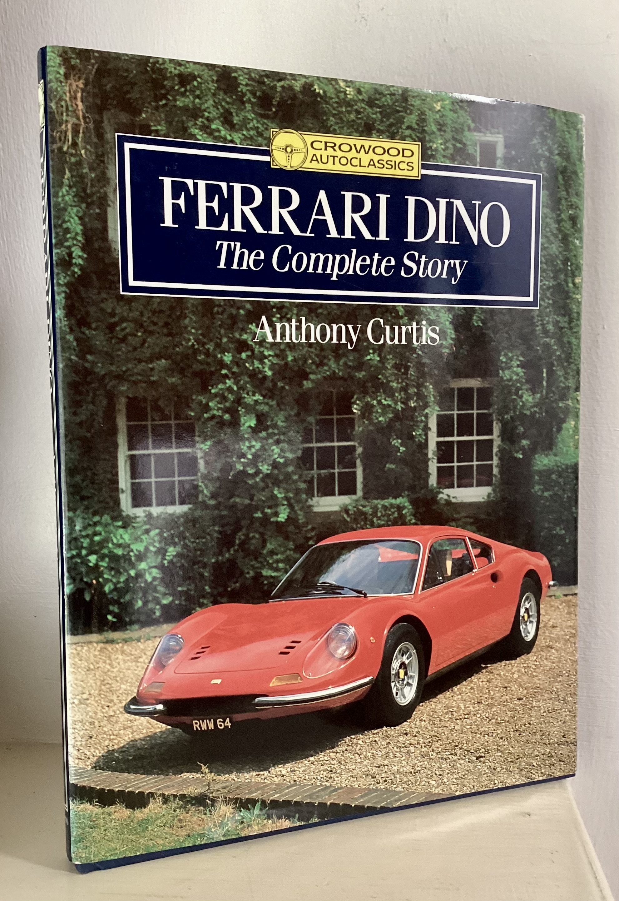Ferrari Dino: The Complete Story (Crowood AutoClassic S.) - Curtis, Anthony