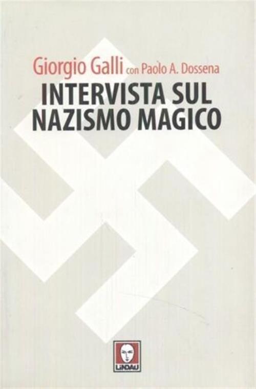 Intervista Sul Nazismo Magico - Giorgio Galli, Paolo Antonio Dossena