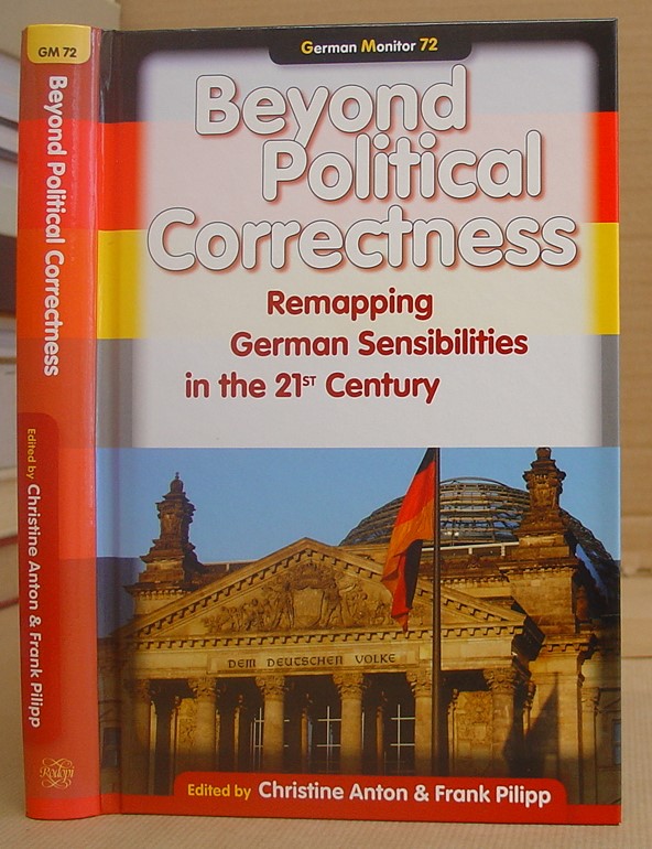 Beyond Political Correctness - Remapping German Sensibilities In The 21st Century - Anton, Christine & Pilipp, Frank [editors]