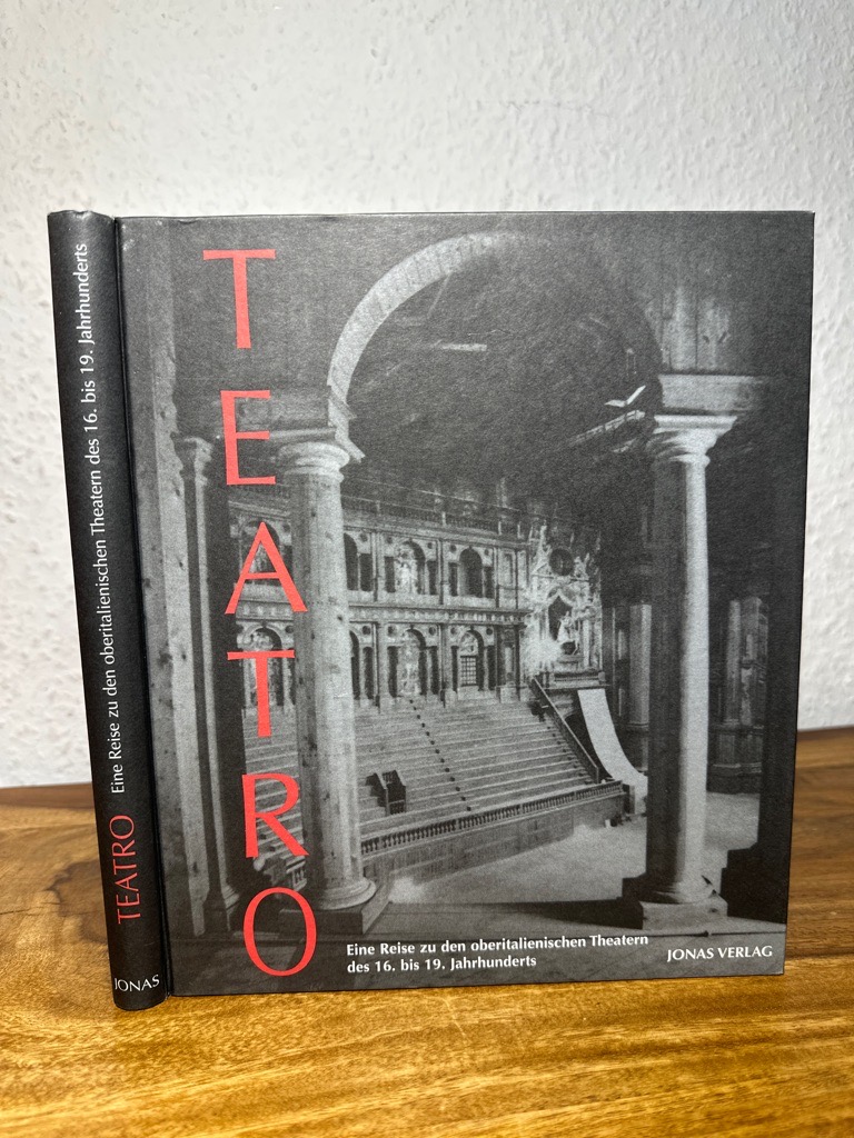 Teatro, Eine Reise zu den oberitalienischen Theatern des 16.-19. Jahrhunderts. Beiträge von: Siegfried Albrecht, Ulrike Dembski, Susanne Grötz, Erwin Herzberger und Ursula Quecke. - Herausgegeben vom Österreichischen Theatermuseum