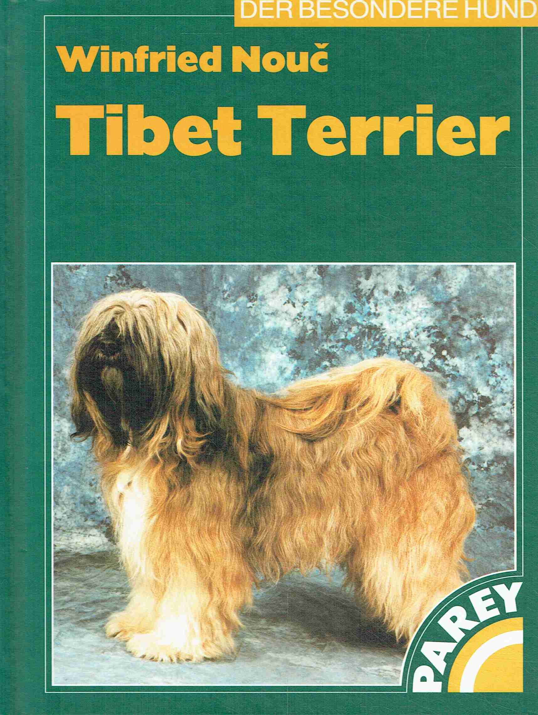 Tibet Terrier: Praktische Ratschläge für Haltung, Pflege und Erziehung. - Winfried Nouc