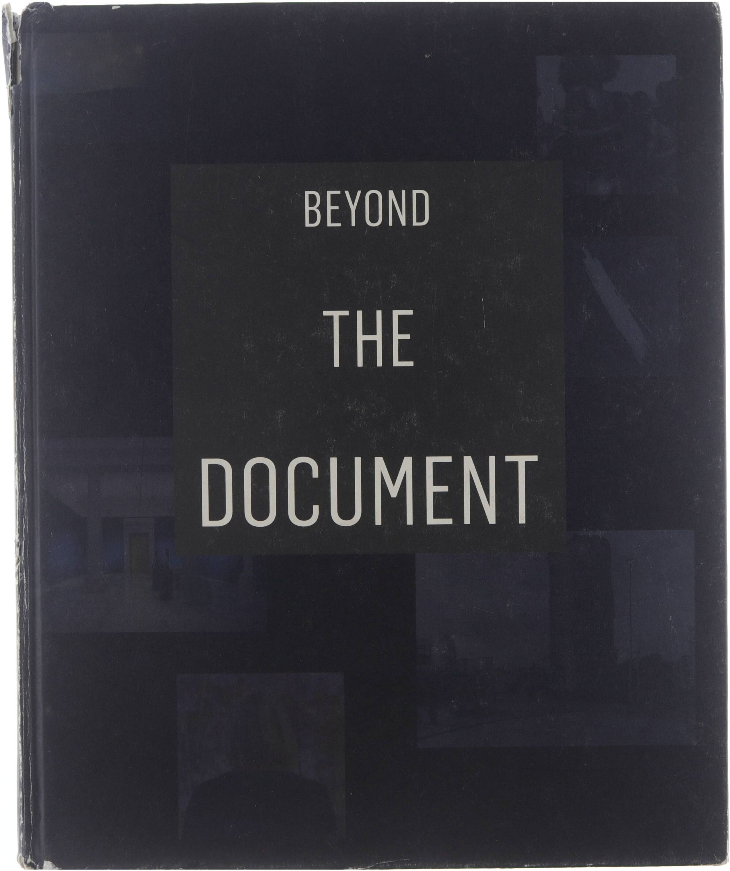 Beyond the document : photographes belges contemporains = hedendaagse Belgische fotografen = comtemporary Belgian photographers - Andries Pool 1951- Canonne Xavier Vanhaecke Frank Wauters Anne