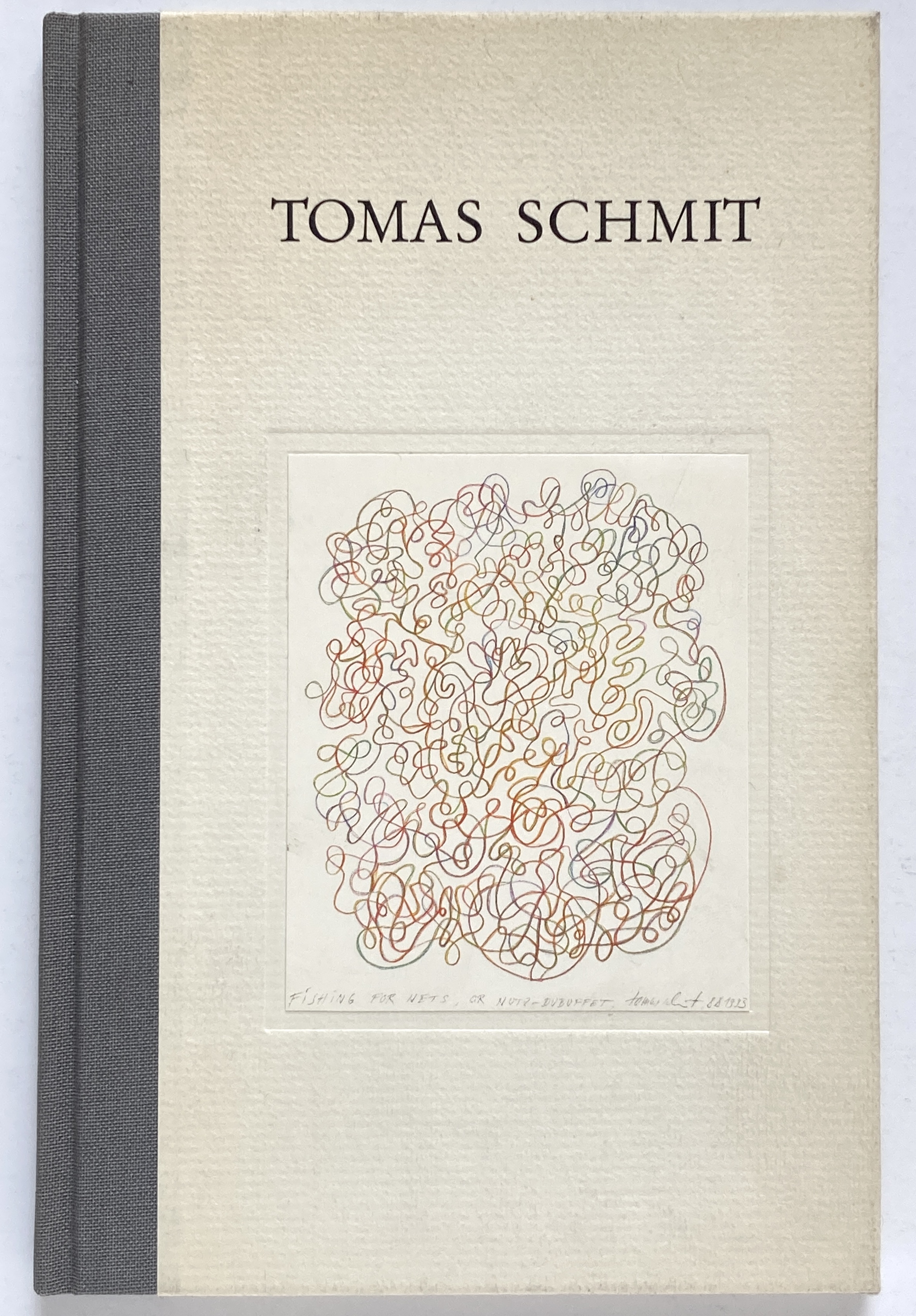 Tomas Schmit: Fishing for Nets - Tomas Schmit