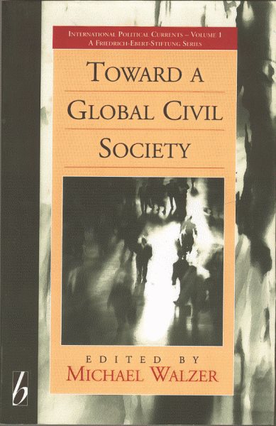 Toward a Global Civil Society - Walzer, Michael (EDT)