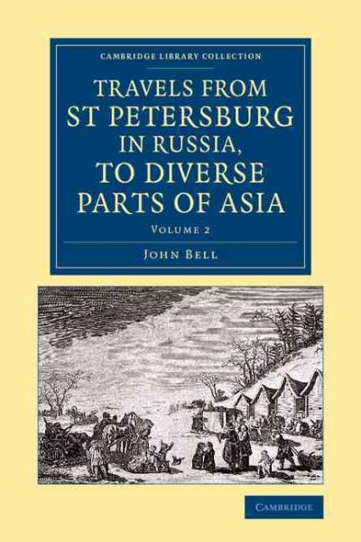 Travels from St Petersburg in Russia, to Diverse Parts of Asia - Bell, John