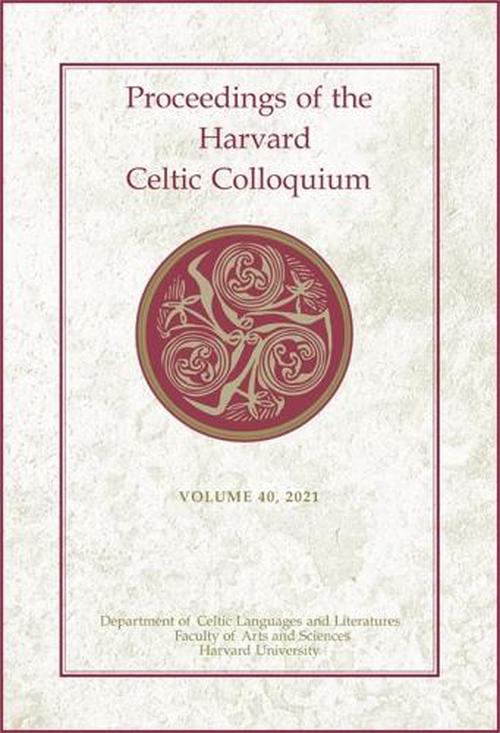 Proceedings of the Harvard Celtic Colloquium, 40: 2021 (Hardcover) - Lorena Alessandrini