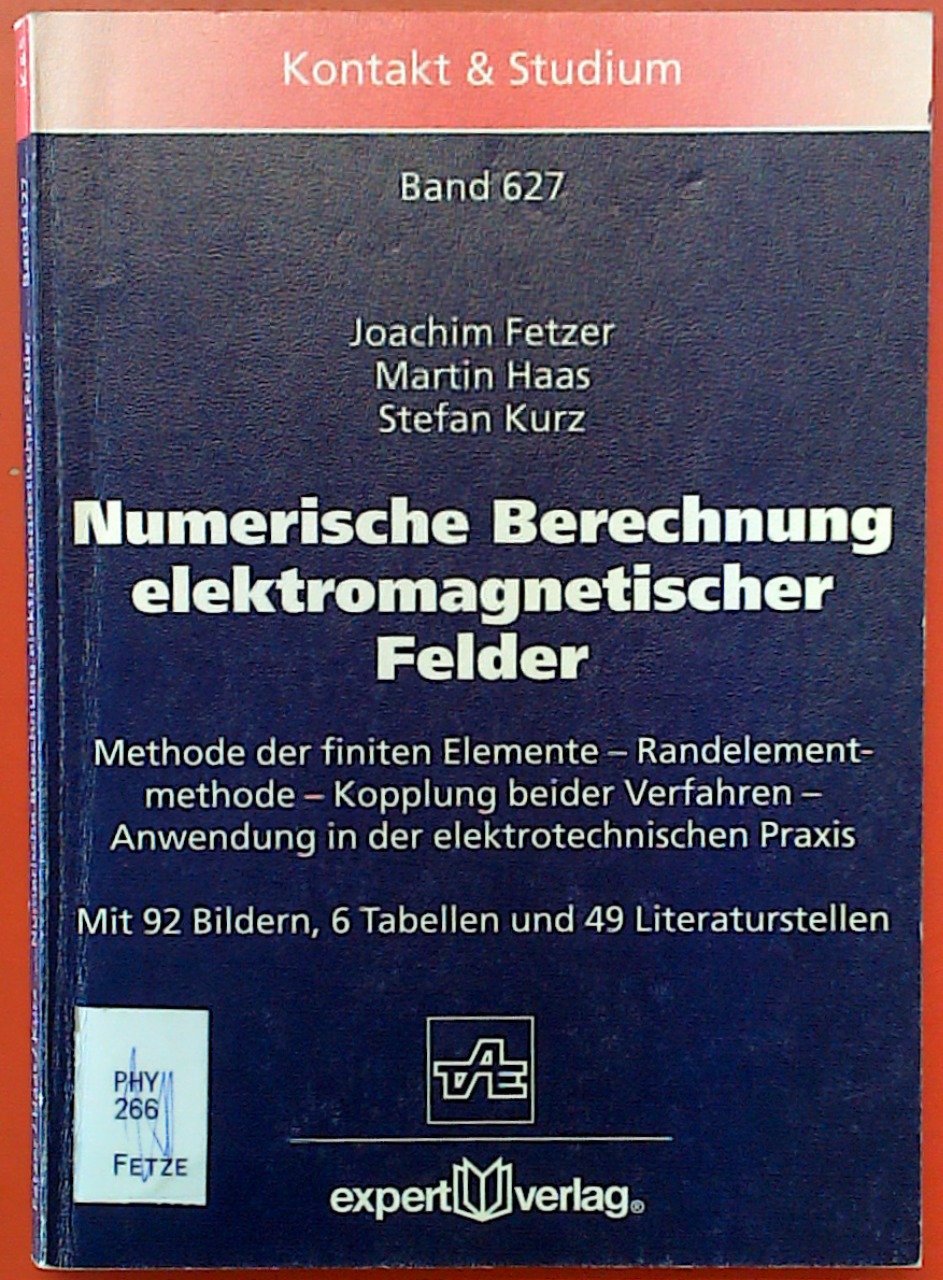 Numerische Berechnung elektromagnetischer Felder (Kontakt & Studium - Band 627) - Joachim Fetzer / Martin Haas / Stefan Kurz