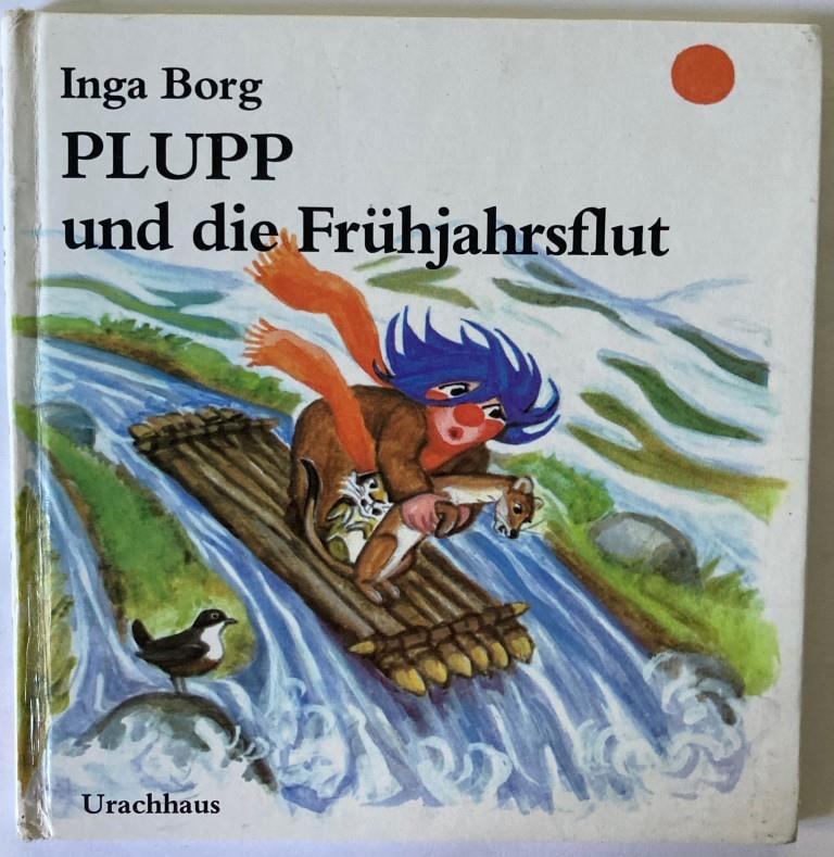 Plupp und die Frühjahrsflut - Borg, Inga/Kicherer, Birgitta