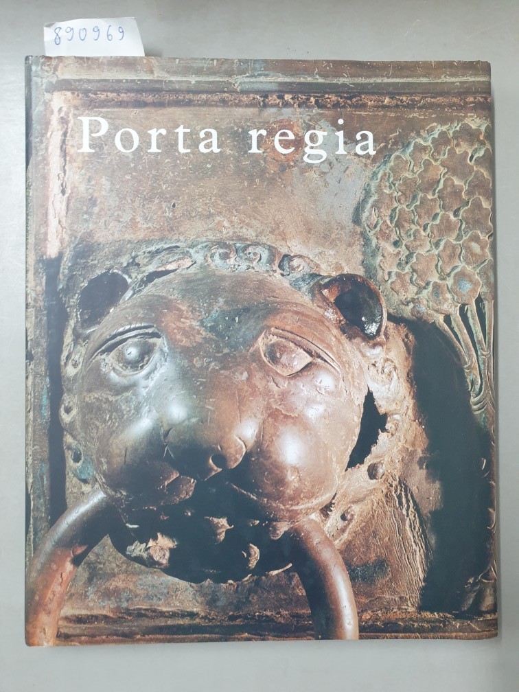 Porta regia : die Bronzetür zu Gnesen : - Labuda, Adam S.