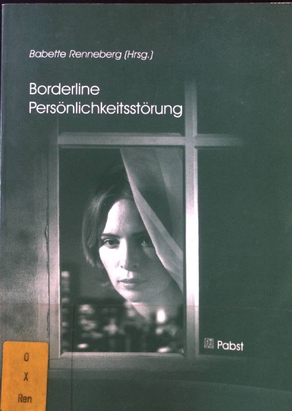 Borderline-Persönlichkeitsstörung. Verhaltenstherapie & Verhaltensmedizin ; Jg. 24,3 - Renneberg, Babette