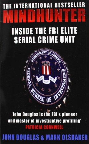 Mindhunter: Inside the FBI's Elite Serial Crime Unit - John Douglas, Mark Olshaker