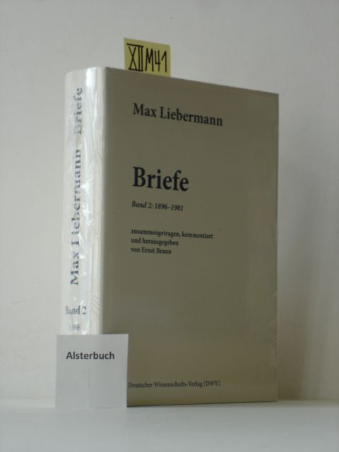 Liebermann, Max: Briefe. - Baden-Baden : Dt. Wiss.-Verl. [Mehrteiliges Werk]; Teil: Bd. 2. 1896 - 1901 Max-Liebermann-Gesellschaft: Schriftenreihe der Max-Liebermann-Gesellschaft Berlin e.V. ; Bd. 2 - Liebermann, Max