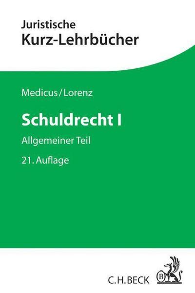 Schuldrecht I: Allgemeiner Teil (Kurzlehrbücher für das Juristische Studium) : Allgemeiner Teil - Dieter Medicus