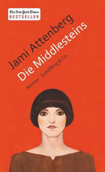 Die Middlesteins : Roman. Deutsche Erstausgabe - Jami Attenberg