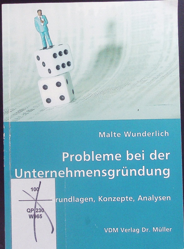 Probleme bei der Unternehmensgründung. Grundlagen, Konzepte, Analysen. - Wunderlich, Malte