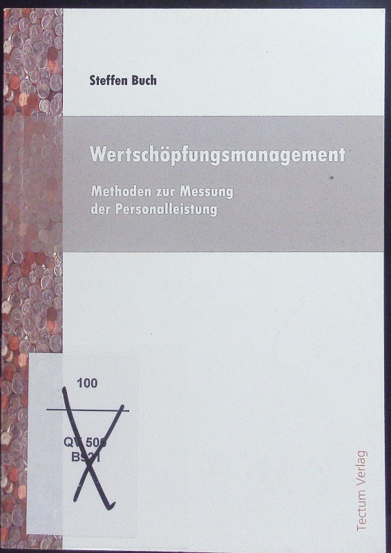 Wertschöpfungsmanagement. Methoden zur Messung der Personalleistung. - Buch, Steffen