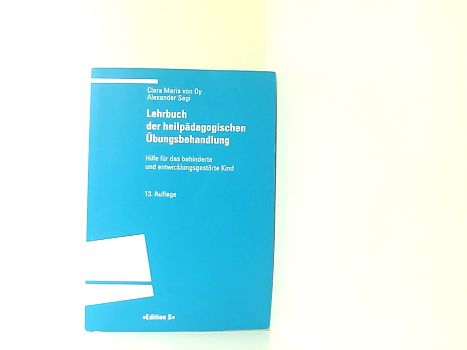 Lehrbuch der heilpädagogischen Übungsbehandlung: Hilfe für das behinderte und entwicklungsgestörte Kind (Programm 