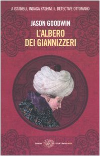 L'albero dei giannizzeri - Goodwin, Jason