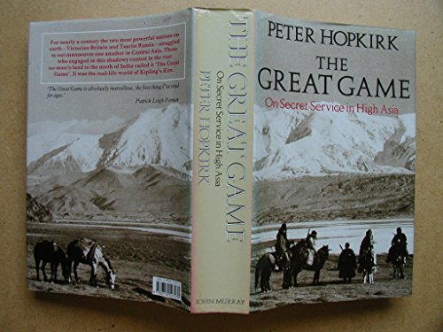 The Great Game: On Secret Service in High Asia (Not a Series) - Hopkirk, Peter