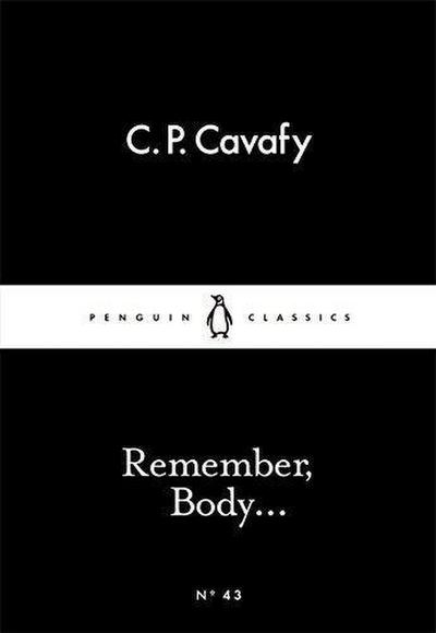 Remember, Body. - C. P. Cavafy