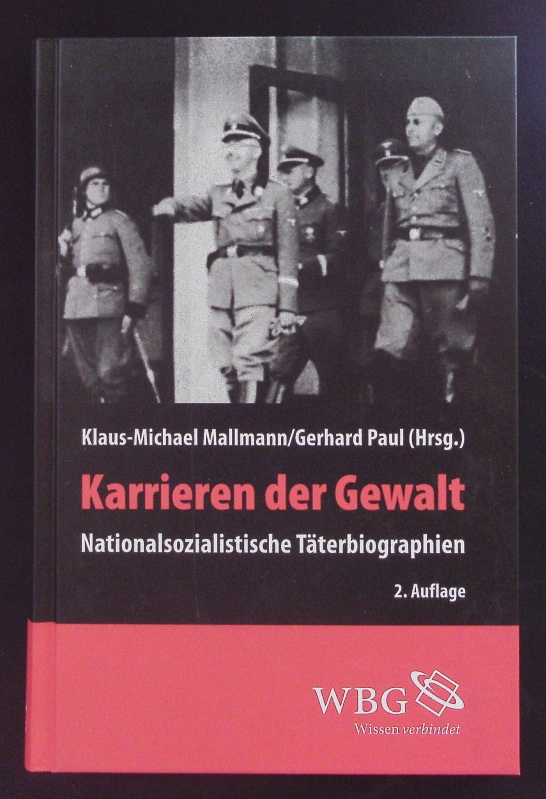 Karrieren der Gewalt. Veröffentlichungen der Forschungsstelle Ludwigsburg der Universität Stuttgart.