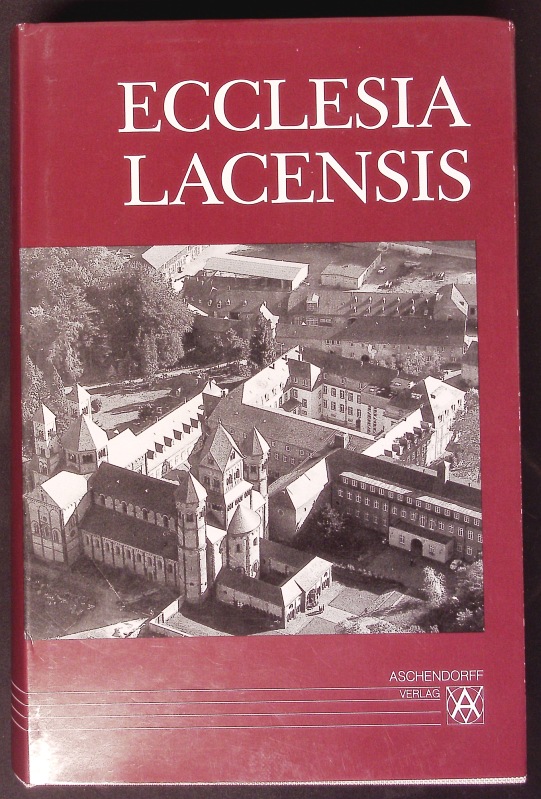 Ecclesia Lacensis. Beiträge zur Geschichte des alten Mönchtums und des Benediktinertums. - Kloster Maria Laach