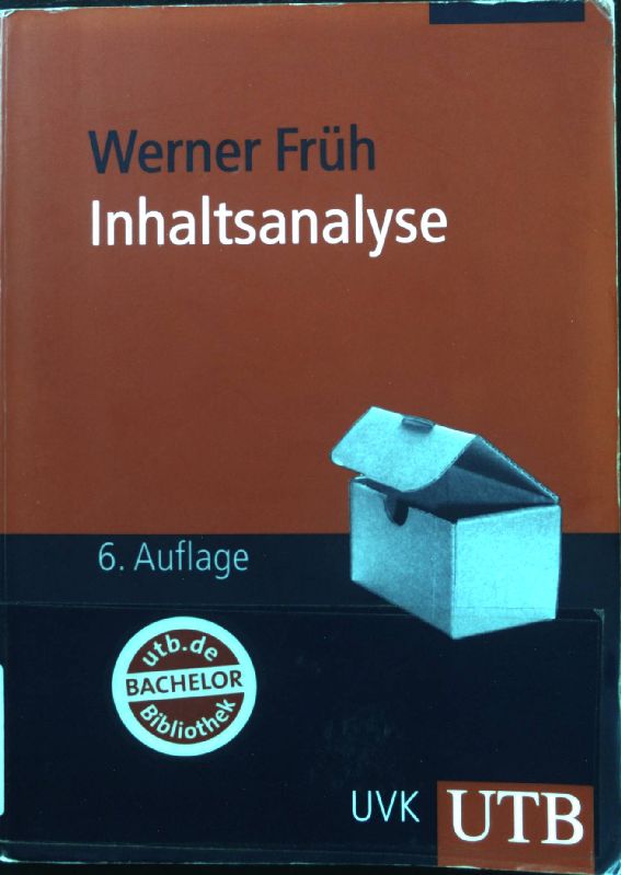 Inhaltsanalyse : Theorie und Praxis. UTB ; 2501 - Früh, Werner