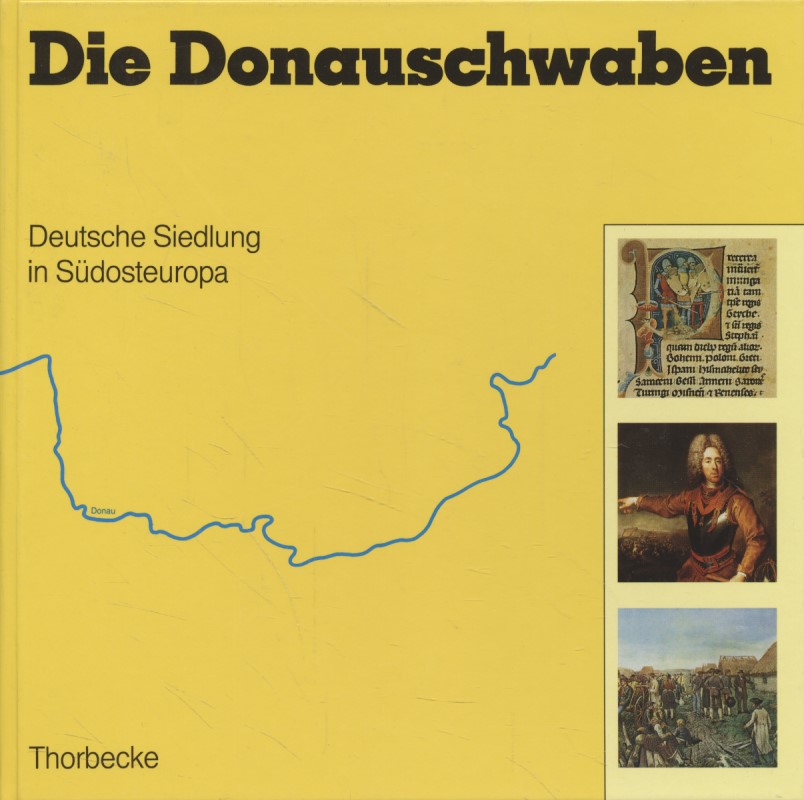 Die Donauschwaben: Deutsche Siedlung in Südosteuropa. Ausstellungskatalog. - Eberl, Immo, Konrad G. Gündisch Annemarie Röder (Hgg.) u. a.