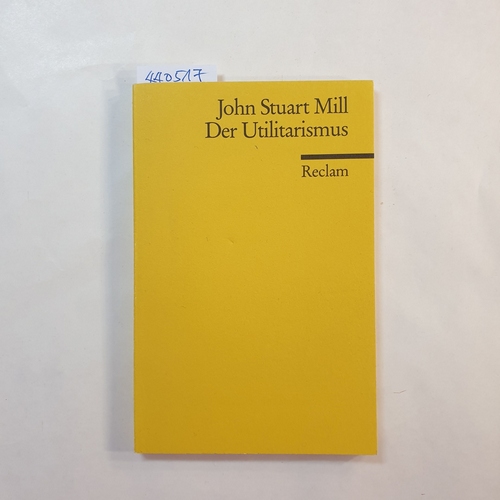Der Utilitarismus - Mill, John Stuart