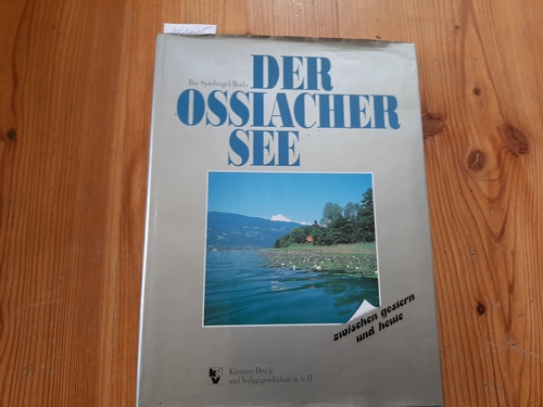 Der Ossiacher See zwischen gestern und heute - Ilse Spielvogel-Bodo