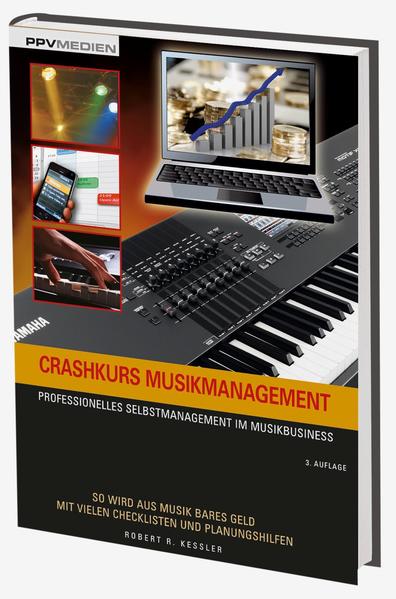 Crashkurs Musikmanagement Professionelles Selbstmanagement im Musikbusiness - Kessler, Robert R.