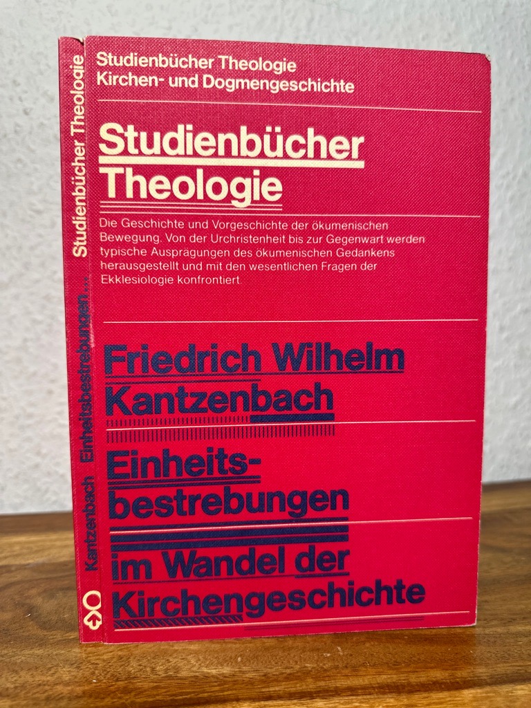 Einheitsbestrebungen im Wandel der Kirchengeschichte. - Kantzenbach, Friedrich Wilhelm