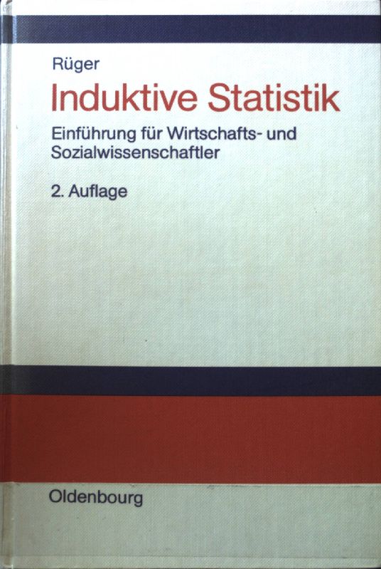 Induktive Statistik : Einf. für Wirtschafts- u. Sozialwissenschaftler. - Rüger, Bernhard
