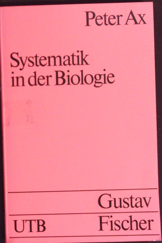 Systematik in der Biologie. - Ax, Peter