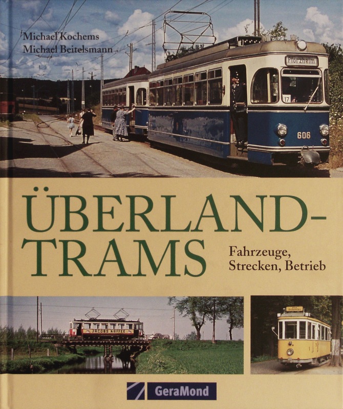 Überland-Trams. Fahrzeuge, Strecken, Betrieb.