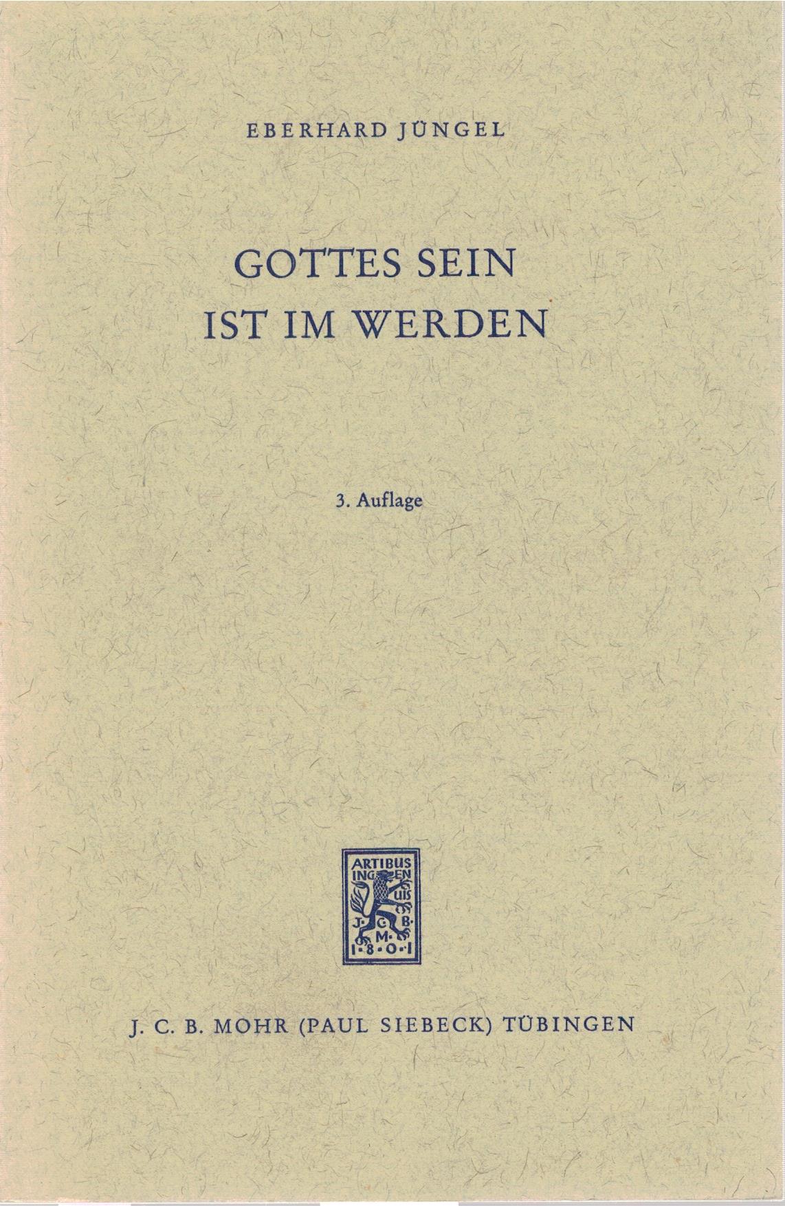 Gottes Sein ist im Werden - J?ngel, Eberhard