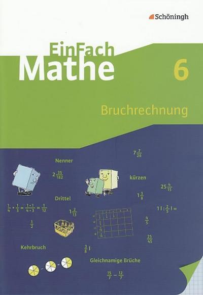 EinFach Mathe: Bruchrechnung: Jahrgangsstufe 6 : Jahrgangsstufe 6