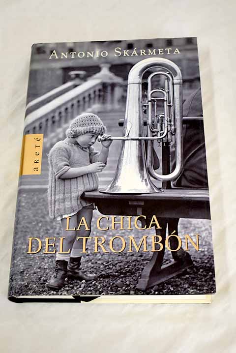 La chica del trombón - Skármeta, Antonio