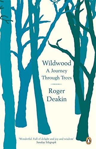Wildwood: A Journey Through Trees - Deakin, Roger