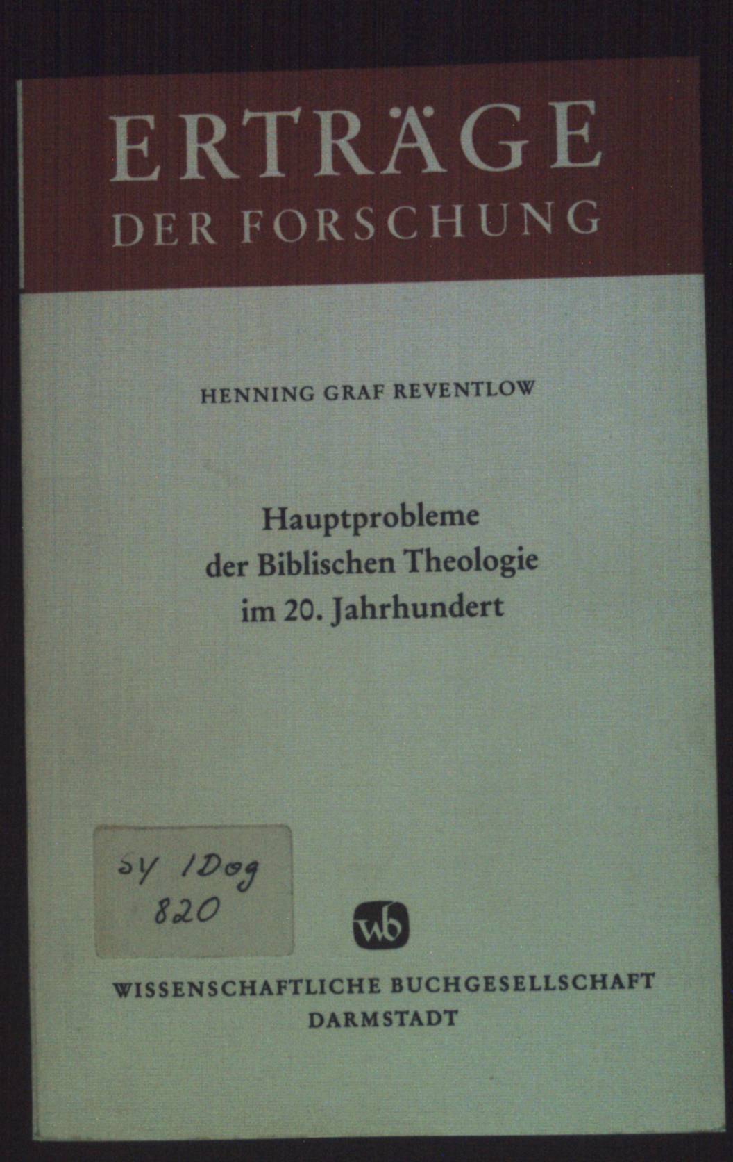 Hauptprobleme der biblischen Theologie im 20. Jahrhundert. Erträge der Forschung ; Bd. 203 - Reventlow, Henning