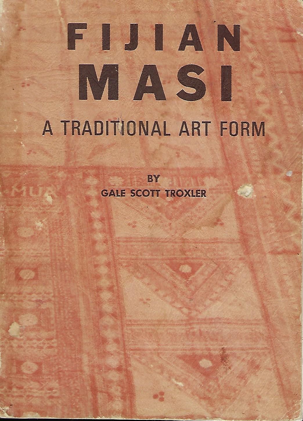 FIJIAN MASI: A TRADITIONAL ART FORM by TROXLER, Gale Scott: (1971 ...