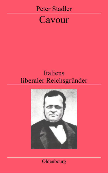 Cavour: Italiens liberaler Reichsgründer (Historische Zeitschrift / Beihefte, Band 30) - Stadler, Peter