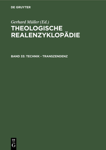 Technik - Transzendenz (Theologische Realenzyklopädie) - Müller, Gerhard, Horst Balz K. Cameron James u. a.