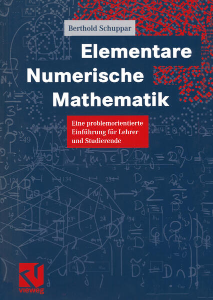 Elementare Numerische Mathematik: Eine problemorientierte Einführung für Lehrer und Studierende (German Edition) - Schuppar, Berthold, Renate Bergmann und K. Bergmann