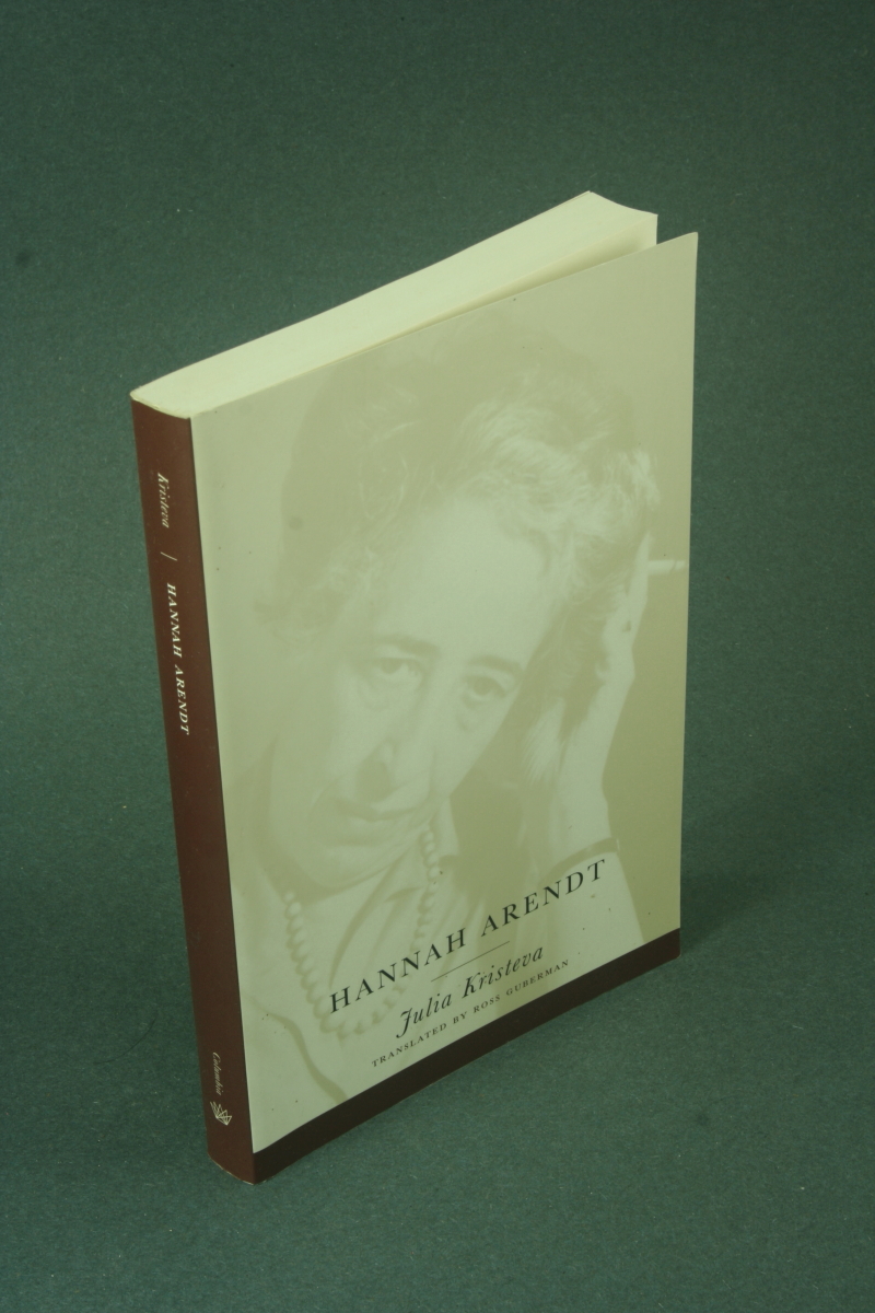 Hannah Arendt. Translated by Ross Guberman - Kristeva, Julia, 1941-